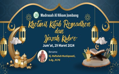 Semarak Ramadhan: Madrasah Al Hikam Jombang Gelar Khotmil Kitab Romadhon dan Ijazah Kubro